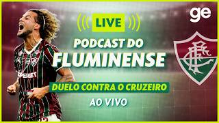 AO VIVO! GE FLUMINENSE ANALISA EMPATE COM O CRUZEIRO PELO BRASILEIRÃO | #podcast | ge.globo