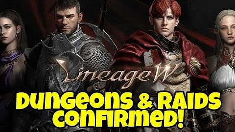 LINEAGE W - DUNGEONS AND RAIDS CONFIRMED!