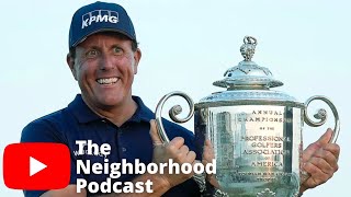 Phil Mickelson Winning The PGA Championship At 50 Is Incredibly Historic | The Neighborhood Podcast