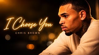 Chris Brown - I Choose You