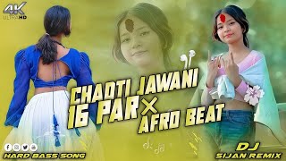 Chadti Jawani 16 Par X Afro Beat Song_-_New Insta Viral Song_-_2026 Trending Dj Song_-_Dj Sijan Mix