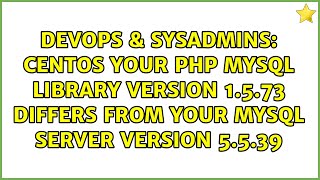 Centos Your PHP MySQL library version 1.5.73 differs from your MySQL server version 5.5.39