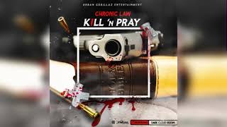 Chronic law - Kill & Pray (Official Audio)