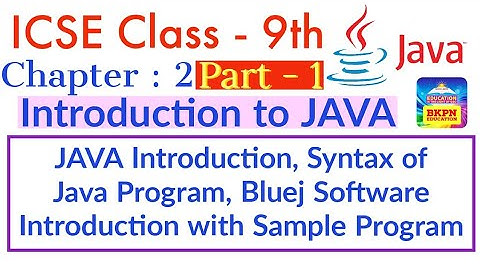 ICSE Class - 9th JAVA || Chapter - 2 Introduction to JAVA (Part - 1)