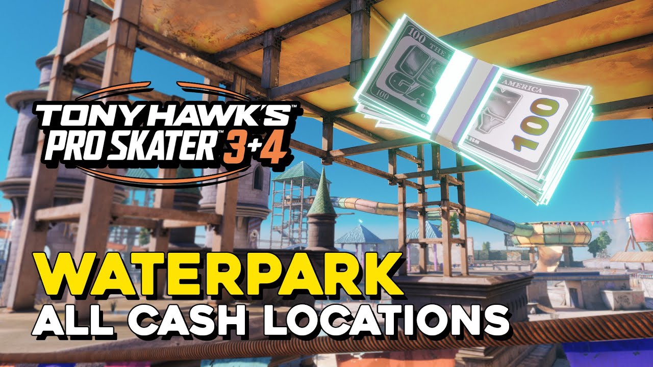 Tony Hawk's Pro Skater 3+4 Waterpark All Cash Locations