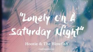 Hootie &amp; The Blowfish  - Lonely On A Saturday Night  (Lyrics)