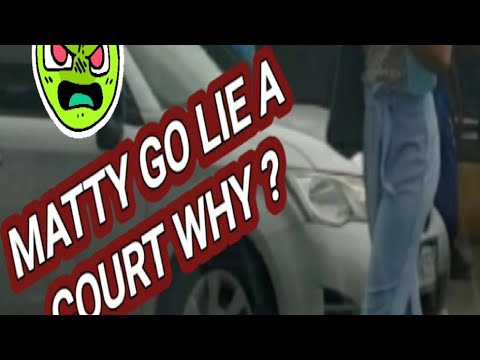 BIG MOUTH MATTY TELL GO LIE A COURT 😧 - YouTube