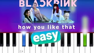 Blackpink  How You Like That  100 Easy Piano Tutorial