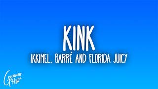 Ikkimel, Barré & Florida Juicy - Kink
