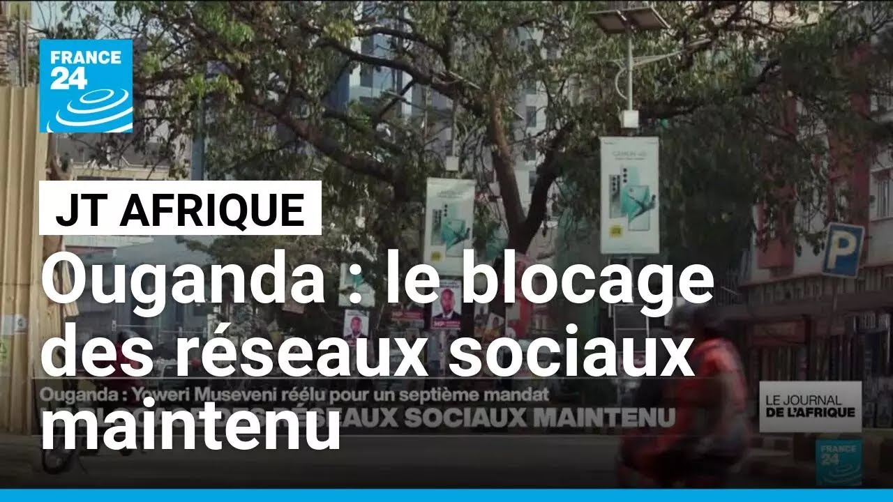 Ouganda : le blocage des réseaux sociaux maintenu • FRANCE 24