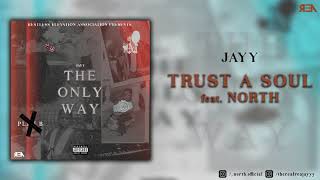 Jayy - Trust A Soul (feat. North) [Official Audio]
