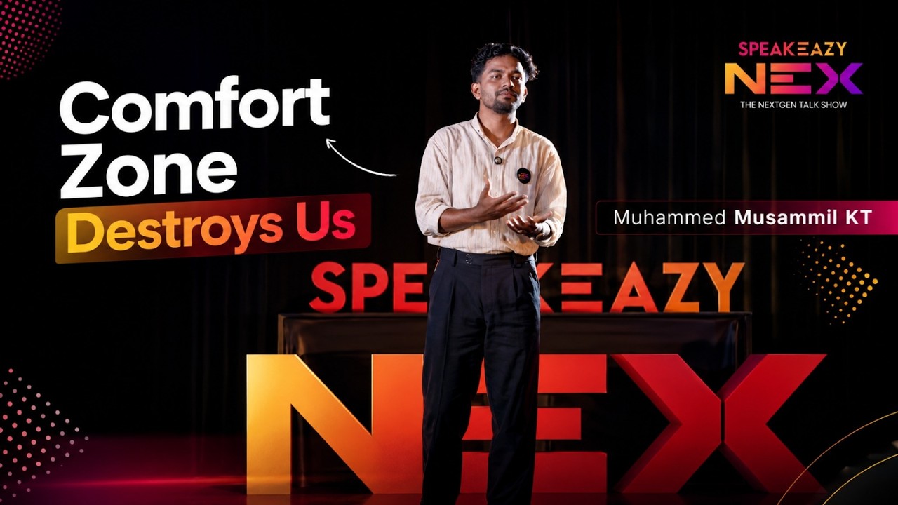 Muhammed Musammil KT — Comfort Zone Destroys Us | Muhammed Musammil KT | Speakeazy NEX Talk Show
