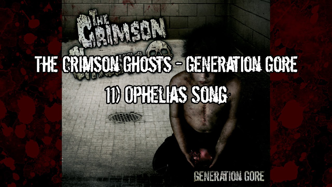 The Crimson Ghosts - Generation Gore - 11 - Ophelias Song