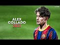 Alex Collado 2021 - The Future of Barcelona | Skills &amp; Goals | HD