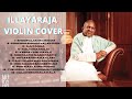 Ilayaraja songs violin cover  ilayaraja  instrumental music  isai payuthey