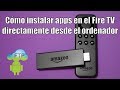 Cómo instalar apps en el Fire TV directamente desde el ordenador