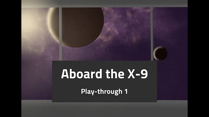 Aboard the X-9 - Play-through 1 - Fiona