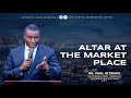 ALTAR AT THE MARKETPLACE | International Service | With Apostle Dr. Paul M. Gitwaza
