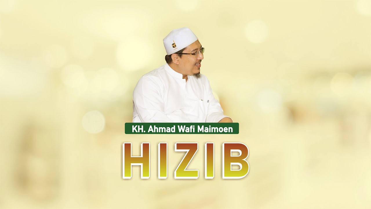HIZIB Syeikh Abu Hasan As-Syadzili | KH. Ahmad Wafi Maimoen