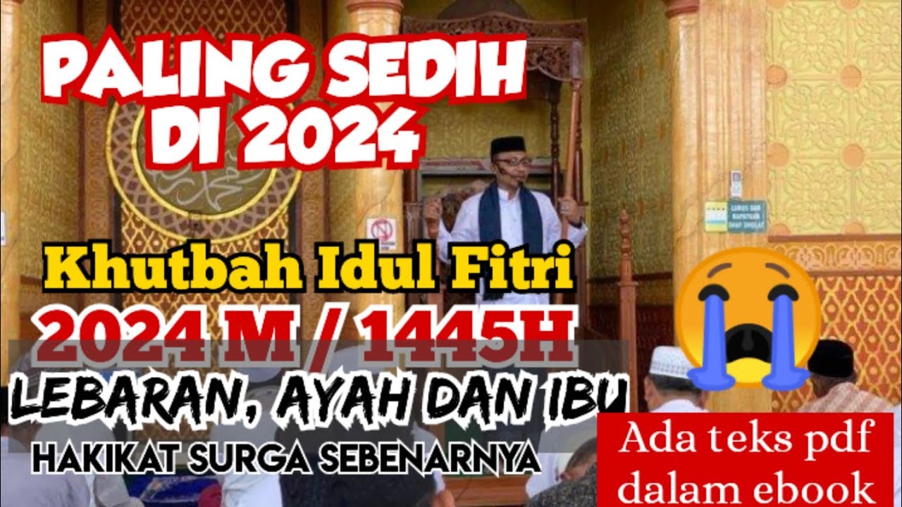 PALING SEDIH khutbah idul fitri 2024. ayah ibu hakikat surga sebenarnya