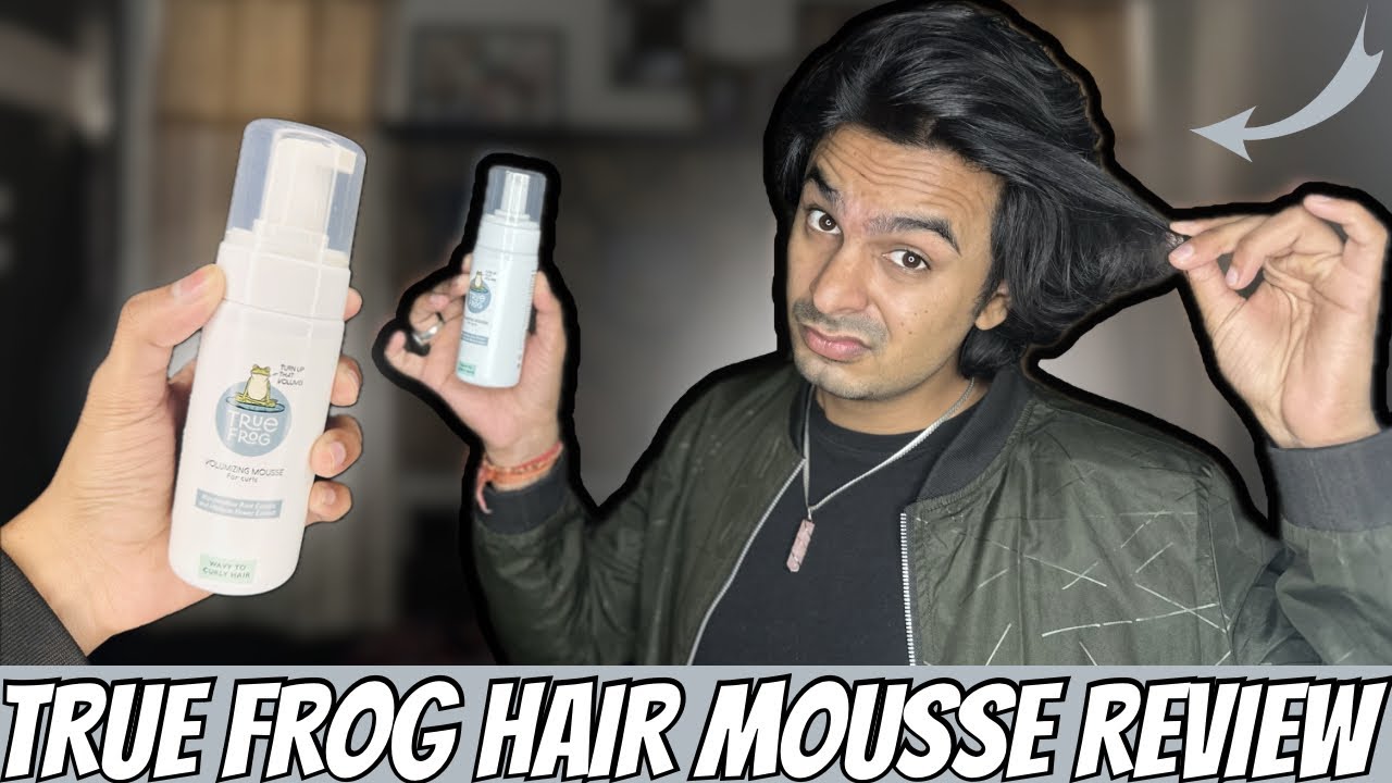True Frog Hair Mousse Review | Worth Buying