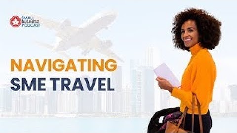 Navigating SME Travel: Insider Secrets