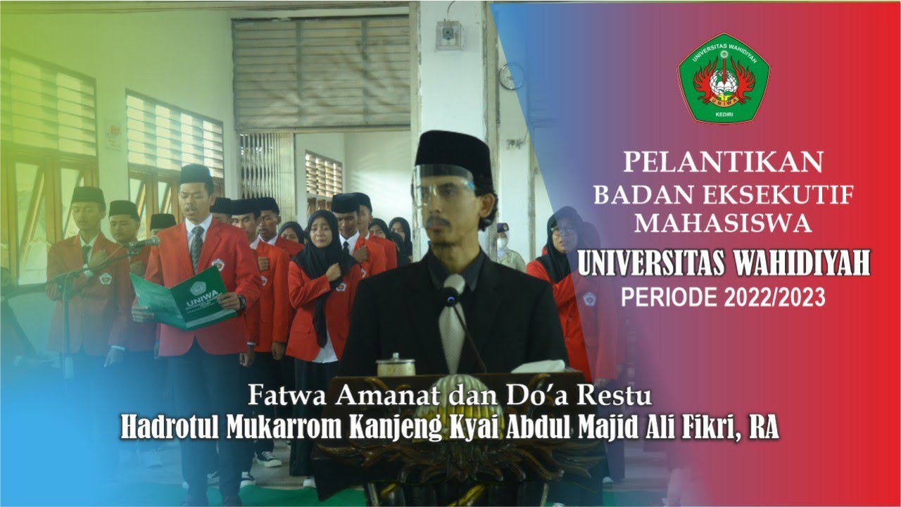 Fatwa Amanat Hadrotul Mukarrom Kanjeng Kyai Abdul Majid Ali Fikri RA Pada Pelantikan BEM UNIWA 2022