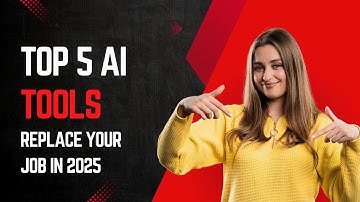 Top 5 AI Tools That Will Replace Your Job in 2025