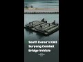 South Korea's Military Vehicle That Builds Bridges In Minutes