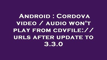 Android : Cordova video / audio won