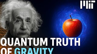 Gravity Is Not What You Think – MIT's Shocking New Quantum Discovery