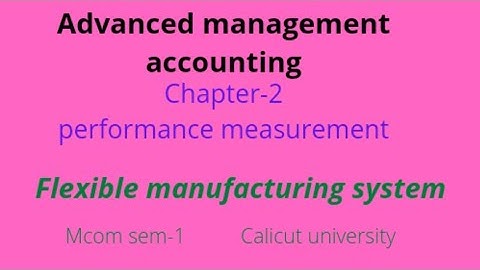 FMS/performance measurement/mcom chapter 2/advanced management accounting/CU/exam special