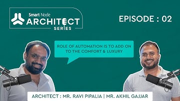 Smart Node Architect Series Ep 2 | Designing Smart Homes With Automation & Architecture