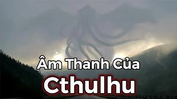 The Bloop : Âm Thanh Của Quái Vật Cthulhu Từ Dưới Đại Dương ?
