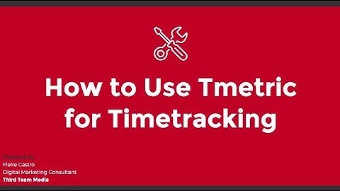 How to Use Tmetric for Timetracking