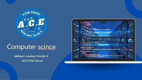 computer science ll midterm revision || CS ll Grade 10 ll Semester 1 || ACE_STEM Obour
