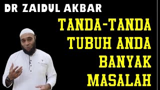 DR ZAIDUL AKBAR - KENALI TANDA TANDA TUBUH BANYAK MASALAH