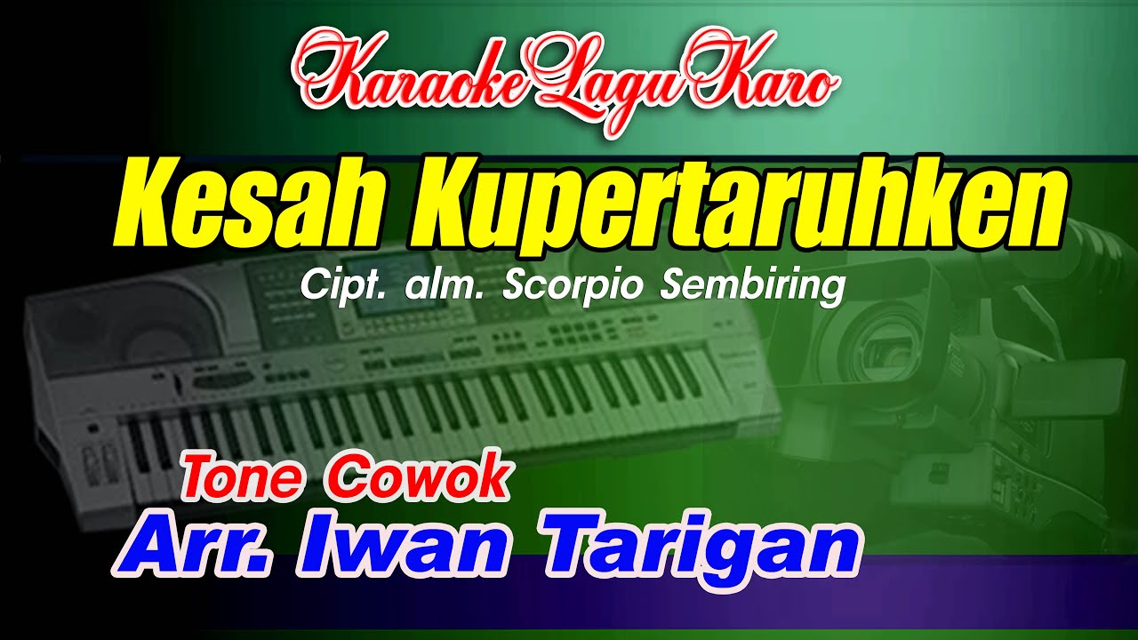 Karaoke Lagu Karo Kesah Kupertaruhken Tone Cowok