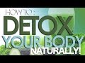 How to Detox Your Body Naturally (Cleansing Diet)