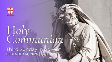 Holy Communion | Third Sunday in Advent | December 14, 2025