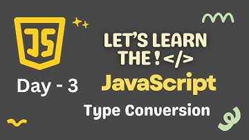 Type Conversion in JavaScript || Beginner Friendly Tutorial || Day - 3