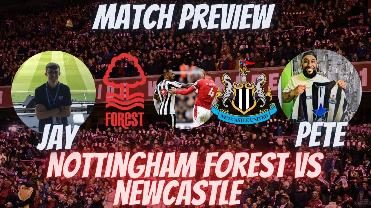 Can Reds Carry On Good Home Form | Nottingham Forest Vs Newcastle United Preview ft 