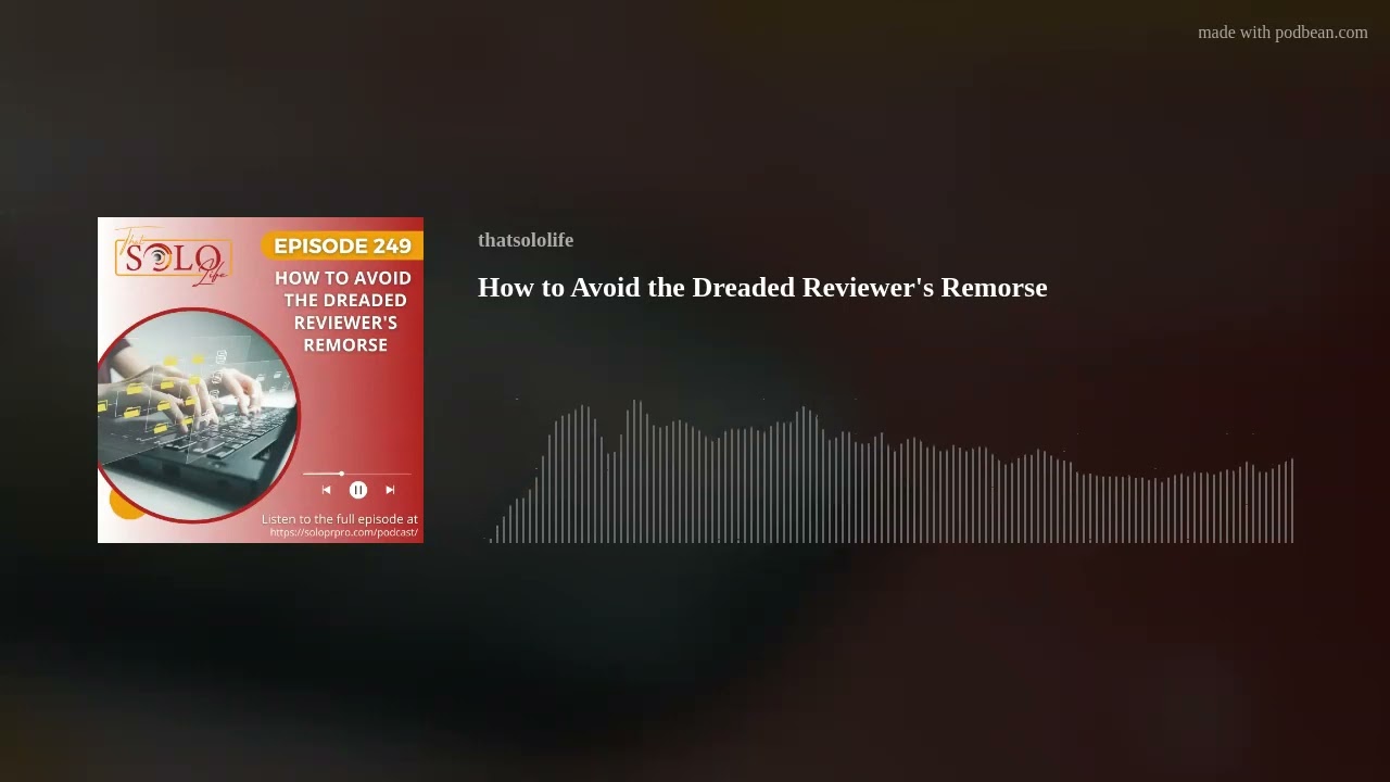 How to Avoid the Dreaded Reviewer’s Remorse How to Avoid the Dreaded Reviewer’s Remorse