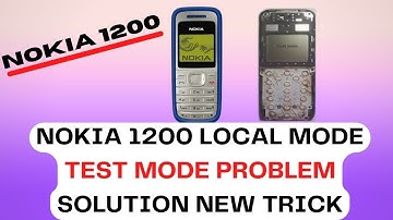 Nokia 1200/1208 Local Mode Test Mode Problem | 100% solution by using new tricks