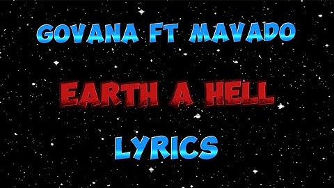 Govana Ft Mavado - Earth A Hell Lyrics video