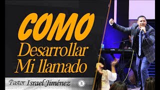 Israel Jimenez Como desarrollar mi llamado