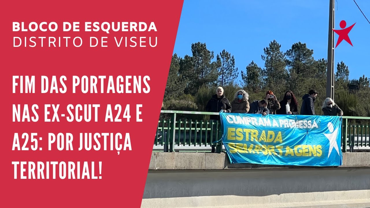 Fim das portagens nas ex-scut A24 e A25: Por Justiça Territorial!