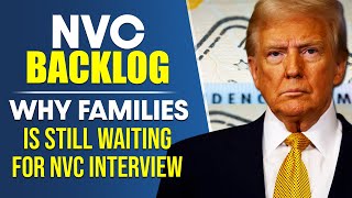 NVC Backlog 2026: Why Families Are Waiting for Immigrant Visa Interviews?