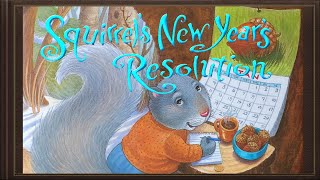 Squirrel's New Year's Resolution  - a read out loud story book