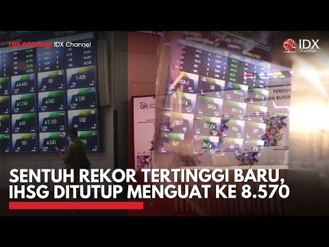Sentuh Rekor Tertinggi Baru, IHSG Ditutup Menguat ke 8.570 | 2ND SESSION CLOSING